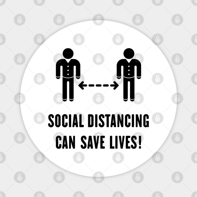 Social Distancing Can Save Lives! (Corona Virus / Black) Magnet by MrFaulbaum